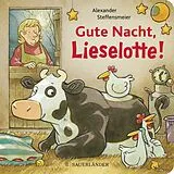 Pappband Gute Nacht, Lieselotte! von Alexander Steffensmeier