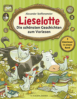 Fester Einband Lieselotte - Die schönsten Geschichten zum Vorlesen von Alexander Steffensmeier