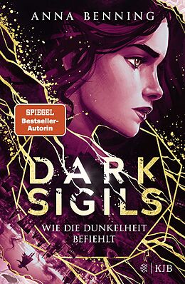 Fester Einband Dark Sigils  Wie die Dunkelheit befiehlt von Anna Benning