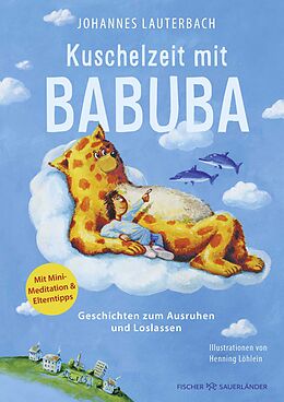 Fester Einband Kuschelzeit mit Babuba. Geschichten zum Ausruhen und Loslassen von Johannes Lauterbach