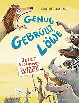 Fester Einband Genug gebrüllt, Löwe  jetzt bestimmen wir von Günther Jakobs