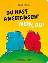 Pappband Du hast angefangen! Nein, du! von David McKee