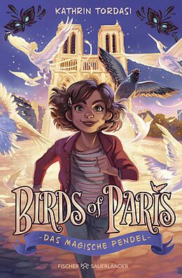 Fester Einband Birds of Paris  Das magische Pendel von Kathrin Tordasi