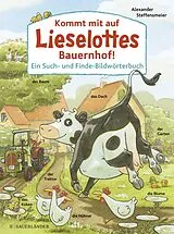 Pappband, unzerreissbar (PpU) Kommt mit auf Lieselottes Bauernhof! von Alexander Steffensmeier