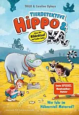Fester Einband Tierdetektive Hippo & Ka Wer fuhr im Hühnerstall Motorrad? von THiLO