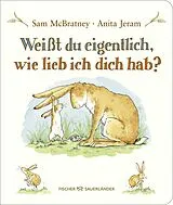 Pappband, unzerreissbar Weißt du eigentlich, wie lieb ich dich hab? von Sam McBratney