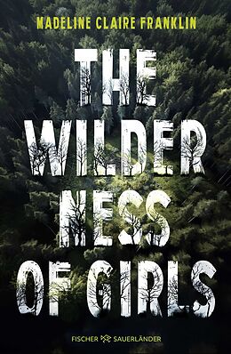 Fester Einband The Wilderness of Girls von Madeline Claire Franklin