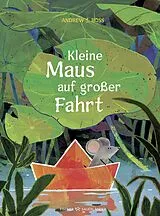 Fester Einband Kleine Maus auf großer Fahrt von Andrew J. Ross