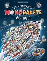 Fester Einband Die verrückteste Mondrakete der Welt von Sven Maria Schröder