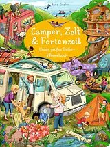 Pappband Camper, Zelt und Ferienzeit. Unser großes Reise-Wimmelbuch von