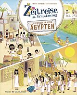 Fester Einband Zeitreise im Schlafanzug. Erlebe das alte Ägypten von Timothy Knapman