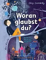 Fester Einband Woran glaubst du? von Jörg Bernardy