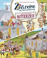 Fester Einband Zeitreise im Schlafanzug. Erlebe die Ritterzeit von Timothy Knapman