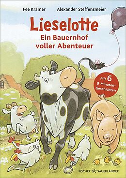  Lieselotte - Ein Bauernhof voller Abenteuer von Fee Krämer