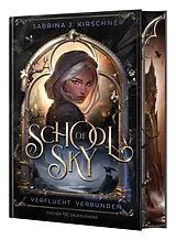 Fester Einband School of Sky. Verflucht Verbunden von Sabrina J. Kirschner
