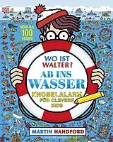 Kartonierter Einband Wo ist Walter? Ab ins Wasser von Martin Handford
