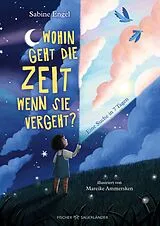 Fester Einband Wohin geht die Zeit, wenn sie vergeht? von Sabine Engel