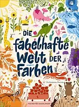 Pappband Die fabelhafte Welt der Farben von 
