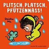 Pappband Plitsch, platsch, pfützennass! von