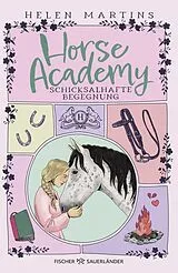Fester Einband Horse Academy Schicksalhafte Begegnung von Helen Martins