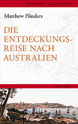 Fester Einband Die Entdeckungsreisenach Australien von Matthew Flinders