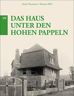 Kartonierter Einband Henry Van de Velde - Das Haus unter den hohen Pappeln von Antje Neumann, Thomas Föhl