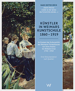 Fester Einband Künstler in Weimars Kunstschule 1860-1919 von Hans-Dieter Mück