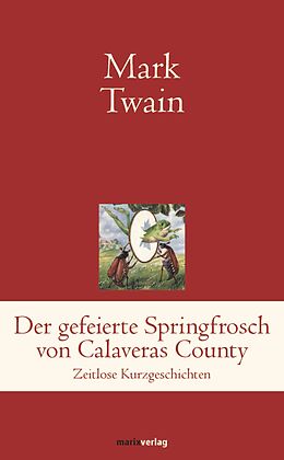Fester Einband Der gefeierte Springfrosch von Calaveras County von Mark Twain