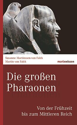 Fester Einband Die großen Pharaonen von Martin von Falck, Susanne Martinssen-von Falck