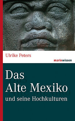 Fester Einband Das Alte Mexiko von Ulrike Peters