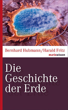 Fester Einband Die Geschichte der Erde von Bernhard Hubmann, Harald Fritz