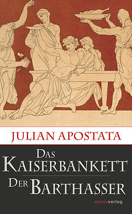 Fester Einband Das Kaiserbankett / Der Barthasser von Julian Apostata