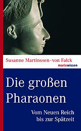 Fester Einband Die großen Pharaonen von Susanne Martinssen-von Falck