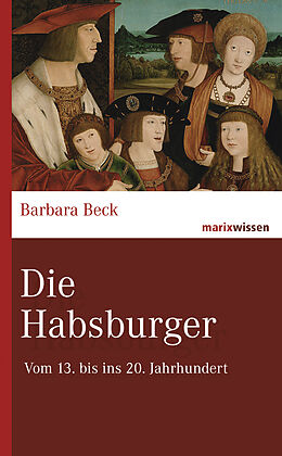 Fester Einband Die Habsburger von Barbara Beck