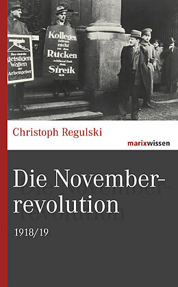 Fester Einband Die Novemberrevolution von Christoph Regulski
