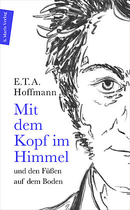 Kartonierter Einband Mit dem Kopf im Himmel und den Füßen auf dem Boden von E. T. A. Hoffmann