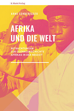 Fester Einband Afrika und die Welt von Arno Sonderegger