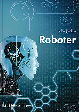 Kartonierter Einband Roboter von John Jordan