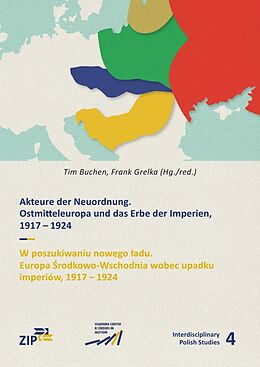 Kartonierter Einband Interdisciplinary Polish Studies / Akteure der Neuordnung von Frank Grelka, Tim Buchen