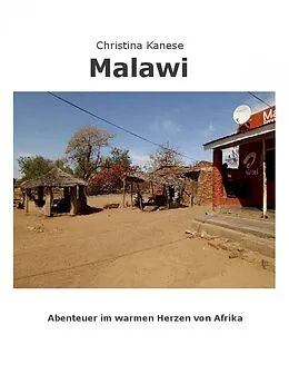 E-Book (epub) MALAWI - Aus dem warmen Herzen von Afrika von Christina Kanese