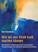 E-Book (epub) Wie wir aus Stroh Gold machen können von Dr. Hans Rosenkranz
