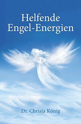 Kartonierter Einband Helfende Engel-Energien von Dr. Christa König
