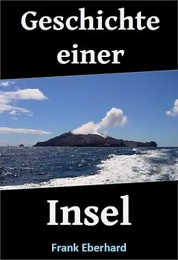 E-Book (epub) Geschichte einer Insel von Frank Eberhard