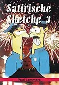 E-Book (epub) Satirische Sketche 3 von Paul Lammers