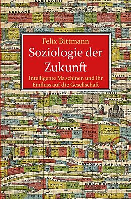 Kartonierter Einband Soziologie der Zukunft von Felix Bittmann