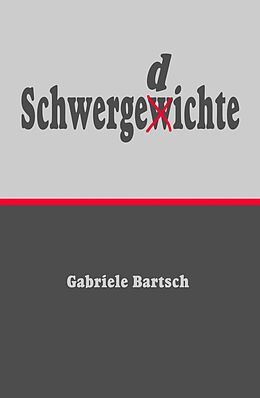 E-Book (epub) Schwergedichte von Gabriele Bartsch