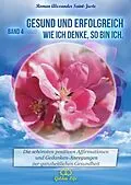 E-Book (epub) Gesund und erfolgreich! Wie ich denke, so bin ich von Roman Alexander Saint-Juste