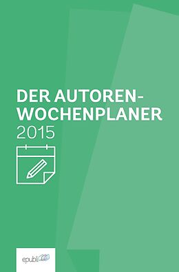 Kartonierter Einband Der Autoren-Wochenplaner 2015 von epubli GmbH