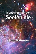E-Book (epub) Menschen sterben - Seelen nie von Ralf Dahmen