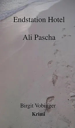 E-Book (epub) EndstationHotel Ali Pascha von Birgit Vobinger